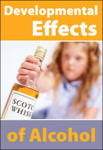 Developmental Effects of Alcohol